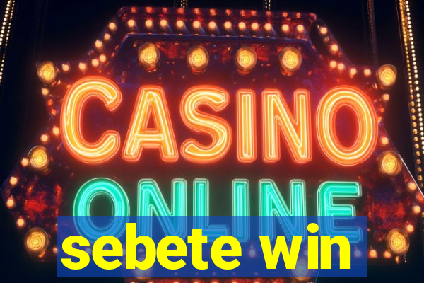 sebete win